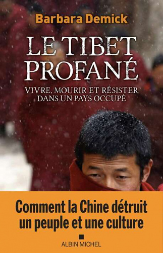 Barbara Demick - Le Tibet profané: Vivre, mourir et résister dans un pays occupé (2022)