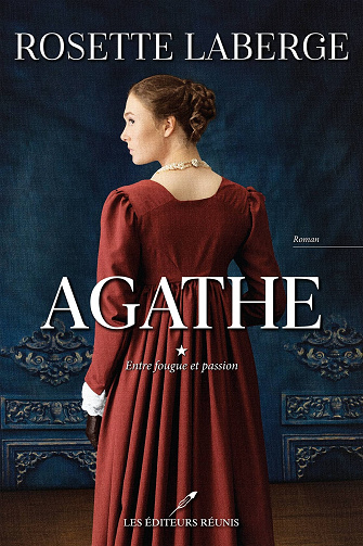 Rosette Laberge - Entre fougue et passion (Agathe t. 1) (2022)