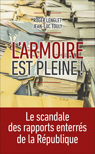 L'armoire est pleine : Le scandale des rapports enterrés de la République - Roger Lenglet, Jean-Luc Touly