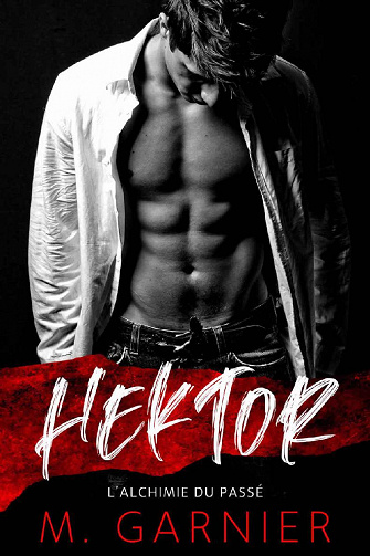 HEKTOR : L'alchimie du Passé - Mélanie Garnier (2022)