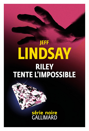 Riley tente l’impossible - Jeff Lindsay (2022)