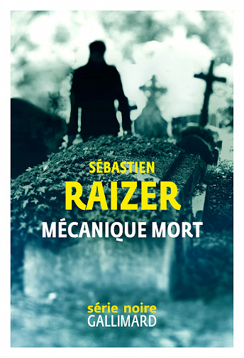 Mécanique mort - Sébastien Raizer (2022)