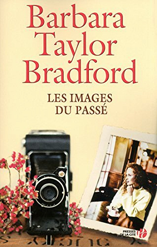 Barbara TAYLOR BRADFORD - Les Images du passé