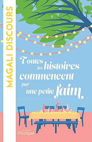 Magali Discours - Toutes les histoires commencent par une petite faim (2022)