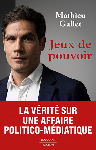 Mathieu Gallet - Jeux de pouvoir (2022)