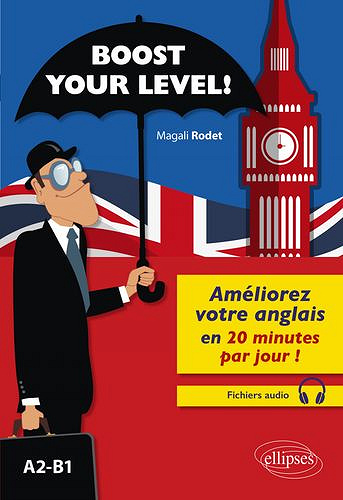 Boost your level! Améliorez votre anglais en 20 minutes par jour ! (A2-B1) - Magali Rodet (2021)