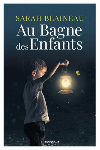 Au bagne des enfants - Sarah Blaineau (Rentrée Littérature 2022)