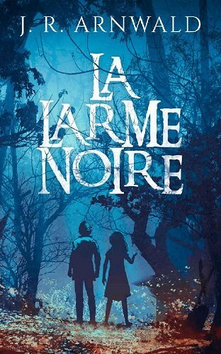 J. R. Arnwald - La Larme Noire (2022)