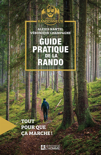 Guide pratique de la rando : Tout pour que ça marche ! - Alexis Nantel, Véronique Champagne (2022)