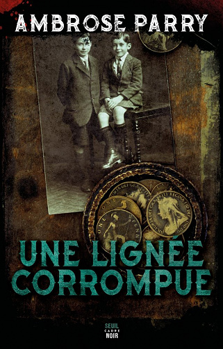 Ambrose Parry - Une Lignée corrompue (2022)