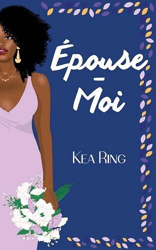 Kea Ring - Épouse-moi (2022)