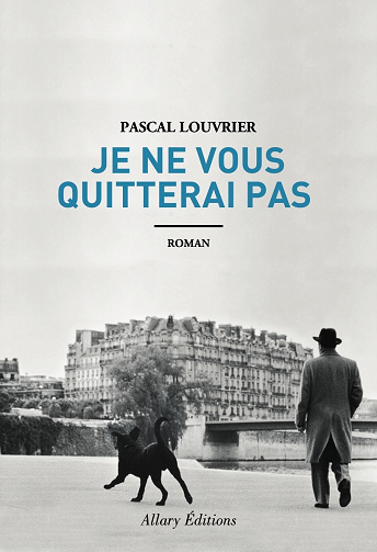 Pascal Louvrier - Je ne vous quitterai pas