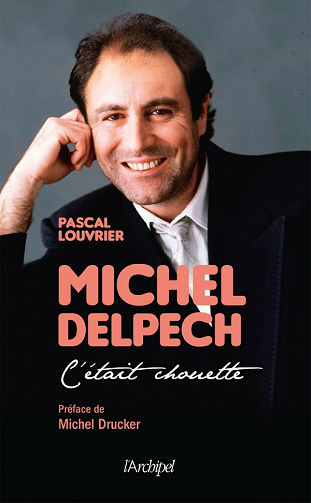 Pascal Louvrier - Michel Delpech - C'était chouette...