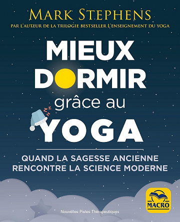 Mieux dormir grâce au yoga : Quand la sagesse ancienne rencontre la science moderne - Mark Stephens (2022)