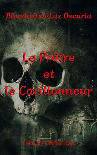 Le Prêtre et le Carillonneur - Oscuria bloodwitch Luz (2022)