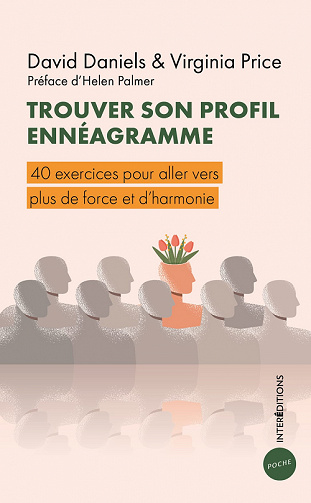 Trouver son profil Ennéagramme : 40 exercices pour aller vers plus de force et d'harmonie - David Daniels, Virginia Price (2022)