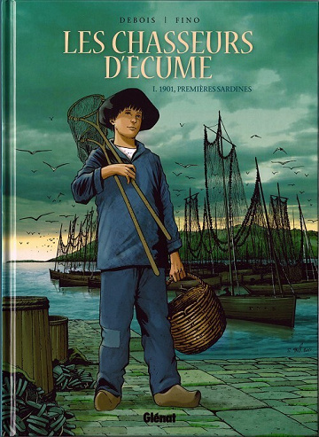 Les chasseurs d'écume - 1. 1901, premières sardines