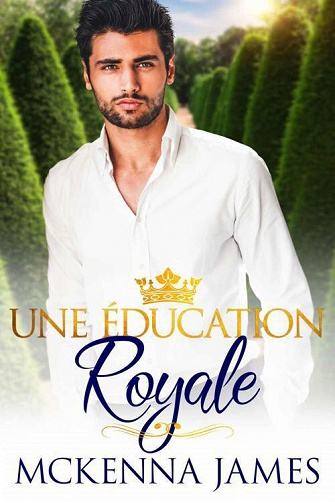 Une Education Royale - Mckenna James (2022)
