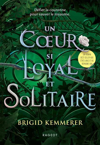 Brigid Kemmerer, Alice Delarbre - Un coeur si loyal et solitaire (2022)