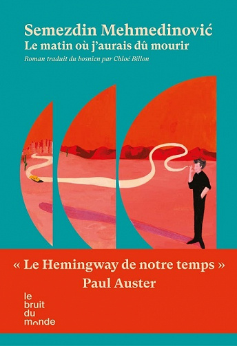 Le matin où j'aurais dû mourir - Semezdin Mehmedinovic (2022)