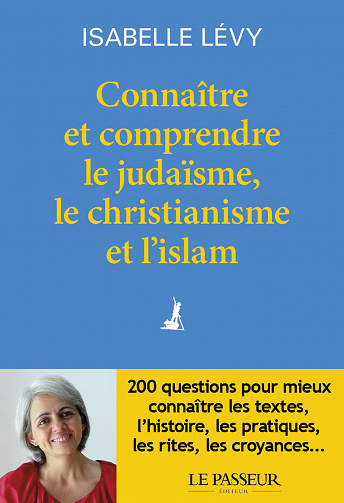 Isabelle Lévy - Connaitre et comprendre le judaïsme, le christianisme et l'islam (2021)