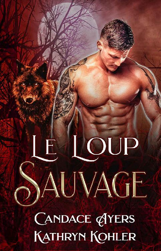 Le Loup Sauvage - Candace Ayers, Kathryn Kohler (2022)