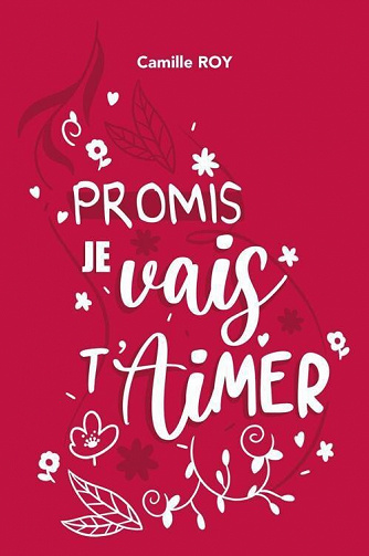 Promis, je vais t'aimer - Camille Roy (2022)