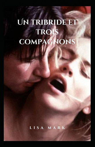 Un Tribride Et Trois Compagnons - Lisa Mark (2022)