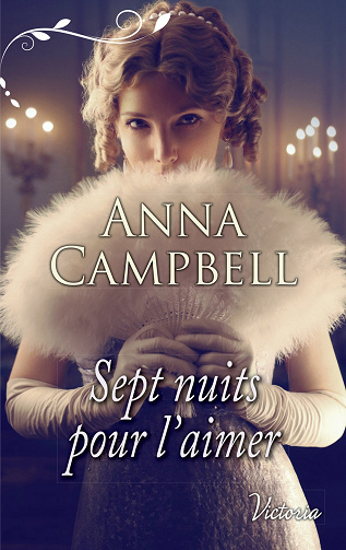 Sept nuits pour l'aimer - Anna Campbell (2022)