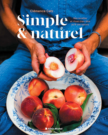 Simple & naturel : Mes recettes et rituels bien-être au fil des saisons - Clémence Catz (2022)
