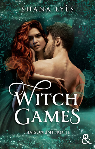 Witch Games Tome 1 : Liaison interdite - Shana Lyes (2022)