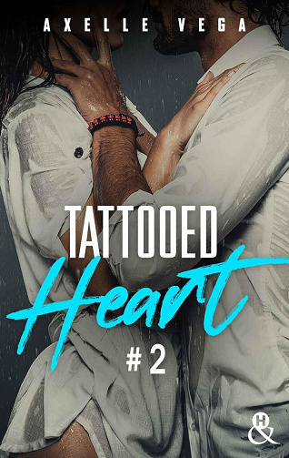 Tattooed Heart - Tome 2 - Axelle Vega (2021)
