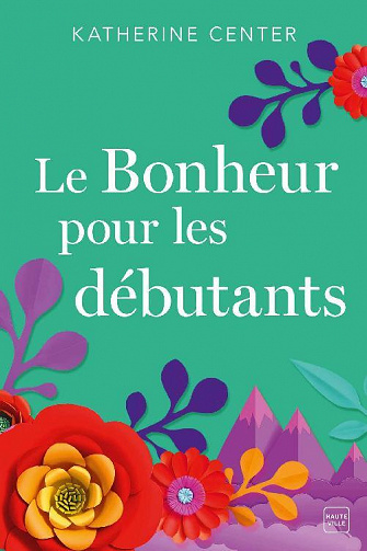 Le Bonheur pour les débutants - Katherine Center (2022)