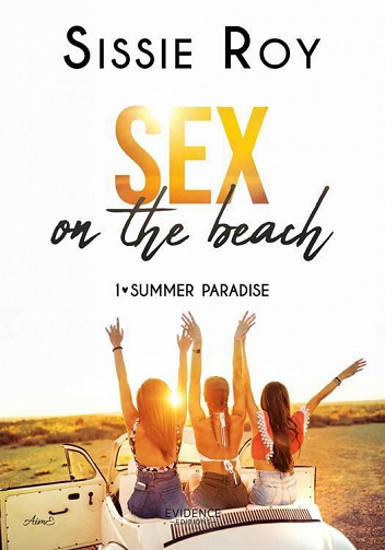 Summer paradise, Tome 1 : Sex on the beach - Sissie Roy (2022)