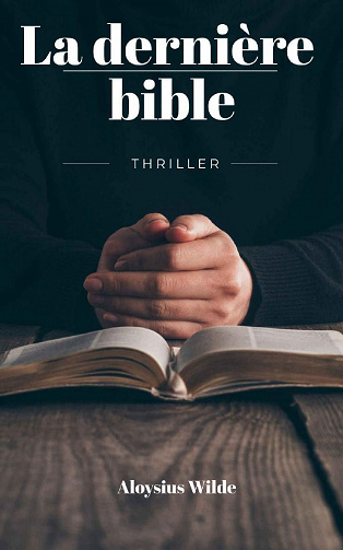 La dernière bible - Aloysius Wilde (2022)