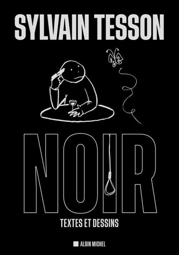 Noir: Textes et dessins - Sylvain Tesson (2022)