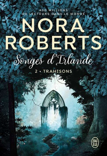 Songes d'Irlande, Tome 2 : Trahisons - Nora Roberts (2022)