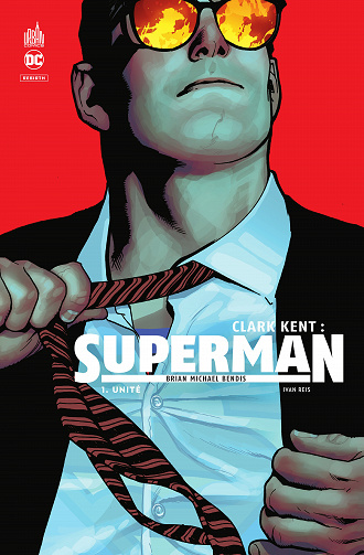 Clark Kent : Superman - Tome 01 - Unité