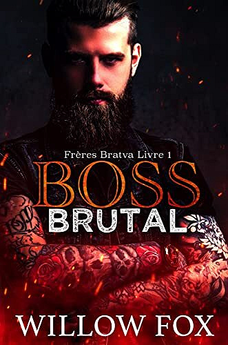 Boss Brutal (Frères Bratva t. 1) - Willow Fox (2022)