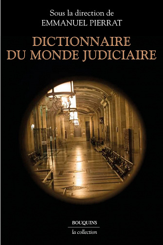 Dictionnaire du monde judiciaire - Emmanuel Pierrat (2022)