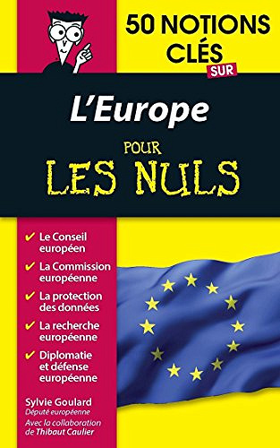50 notions clés sur l'Europe pour les nuls - Sylvie Goulard et Thibaut Caulier