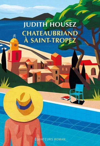 Chateaubriand à Saint-Tropez - Judith Housez (2022)