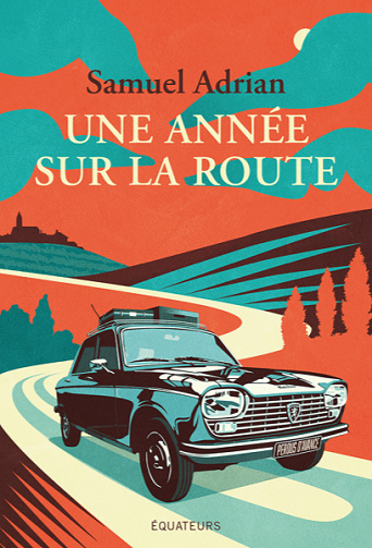 Une année sur la route - Samuel Adrian (2022)