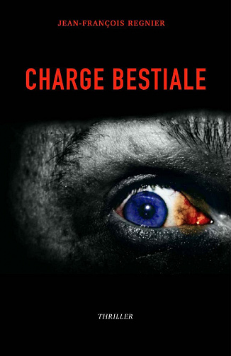 Charge bestiale (Ma bête, Tome 3) - Jean-François Regnier (2022)