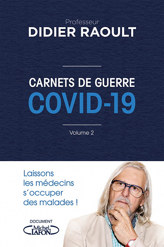 Carnets de guerre COVID 19 : Volume 2 - Didier Raoult (2022)