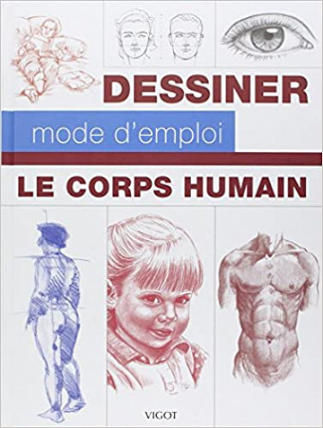 Dessiner le corps humain: Mode d'emploi - Collectif