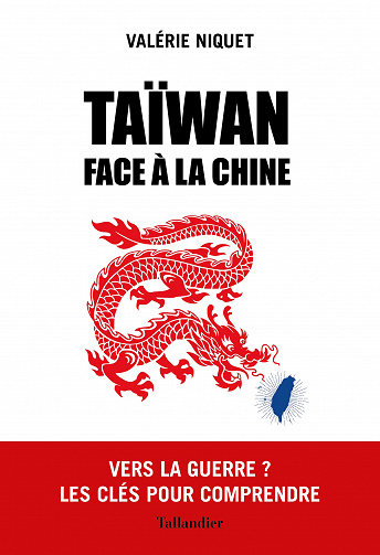 Taïwan face à la Chine: Demain, la guerre ? - Valérie Niquet (2022)