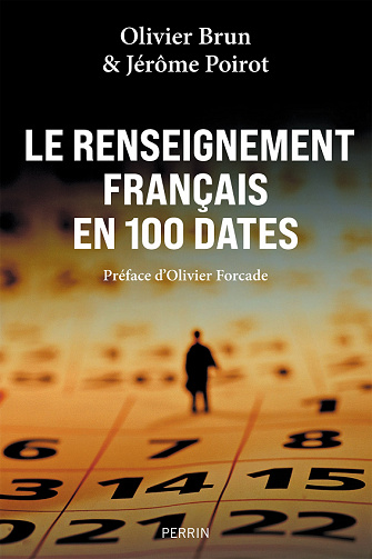 Le renseignement français en 100 dates - Olivier Brun, Jérôme Poirot (2022)