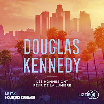 Douglas Kennedy - Les hommes ont peur de la lumière