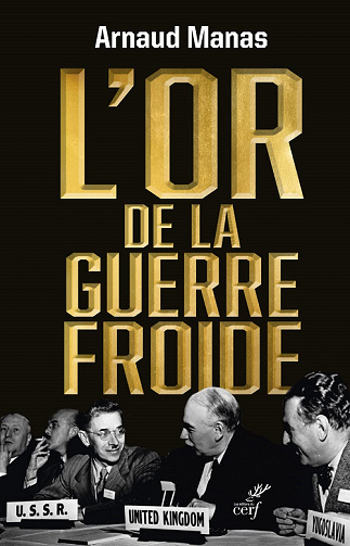 L'Or de la guerre froide - Arnaud Manas (2022)
